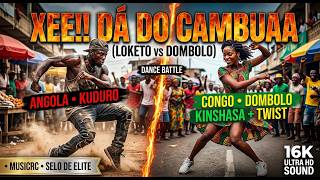 XEE!! DÁ DO CAMBUAA (Loketo vs Dombolo) | Aggressive Kuduro • Congolese Sebene 2026