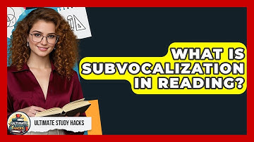 What Is Subvocalization In Reading? - Ultimate Study Hacks