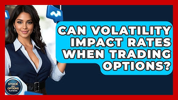 Can Volatility Impact Rates When Trading Options? - Stock and Options Playbook