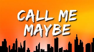 Download Lagu Carly Rae Jepsen - Call Me Maybe (Lyrics) MP3