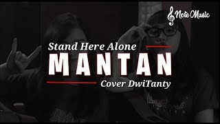 DwiTanty Cover Lirik | MANTAN | Stand Here Alone