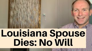 Married Person Dies With No Will: Louisiana Rules