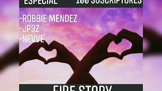 Robbie Mendez & JP3Z ft. Nevve = Fire Story [Especial Music And Video] Resimi