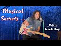 MUSICAL SECRETS with Derek Day #1