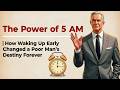 “He Woke Up at 5 AM Every Day — From Poor to Powerful, His Life Changed Forever!”