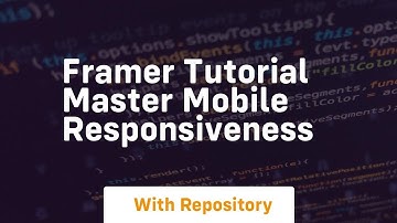 framer tutorial master mobile responsiveness