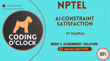 NPTEL AI:Constraint Satisfaction Week 2 Assignment Solution January - April 2025 IIT Madras