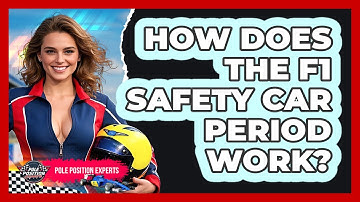 How Does The F1 Safety Car Period Work? - Pole Position Experts