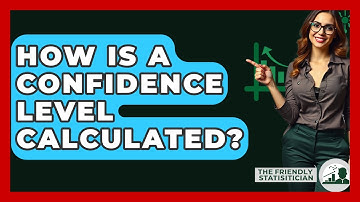 How Is A Confidence Level Calculated? - The Friendly Statistician