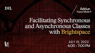 Facilitating Synchronous and Asynchronous Session | Exploring the Flexibility of Brightspace