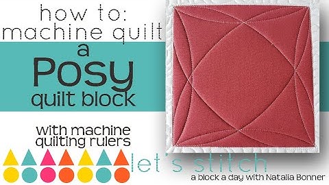 How To: Machine Quilt a  Posy Quilt Block-With Natalia Bonner-Lets Stitch a Block a Day- Day 115