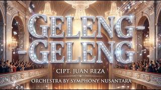 GELENG - GELENG (Cipt. Juan Reza) - Orkhestra Versi Symphony Nusantara (Cover)