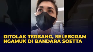 Ditolak Terbang, Selebgram Ngamuk di Bandara Soekarno Hatta