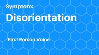 Symptom & Strategy: Disorientation