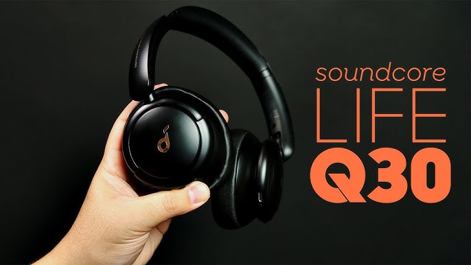 Soundcore Life Q30 Review - Budget Friendly Goodness 