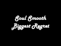 Soul Smooth - Biggest Regret