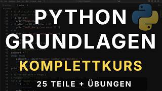 Python Grundlagen Komplettkurs (25 Teile + Übungen) | Programmieren lernen (Deutsch)