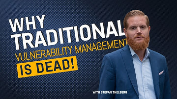 Traditional Vulnerability Management is Dead!