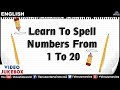 Learn To Spell Numbers 1-20 | Math Made Easy | Kindergarten Maths For Kids | Kids Special