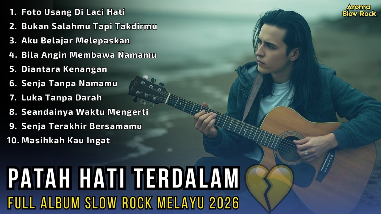 SLOW ROCK MELAYU NOSTALGIA TERBAIK 2026 😭 Lagu Galau Patah Hati 💔 Temani Kerja & Perjalanan
