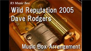 Wild Reputation 2005Dave Rodgers Music Box Anime Initial D Fourth Stage Insert Song