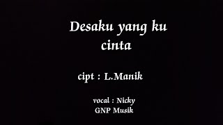 Desaku yg kucinta ( voc: Nicky GNP Music)