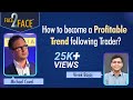 How to become a Profitable Trend following Trader?