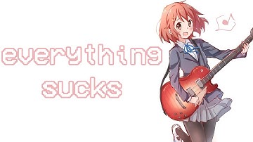 Nightcore - everything sucks (Lyrics)