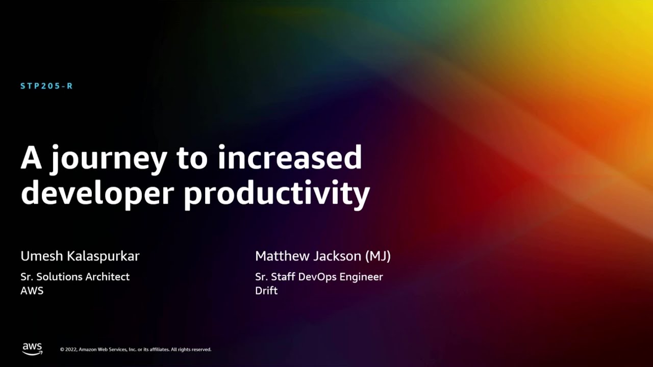 AWS re:Invent 2022 - A journey to increased developer productivity (STP205-R)