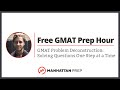 Free GMAT Prep Hour: GMAT Problem Deconstruction; Solving Questions One Step at a Time
