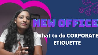 Basic Corporate Etiquettes to remember while going into new office