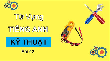 Từ Vựng Tiếng Anh Kỹ Thuật - Bài 02 | PLC English