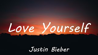 Justin Bieber - Love Yourself (Lyrics)