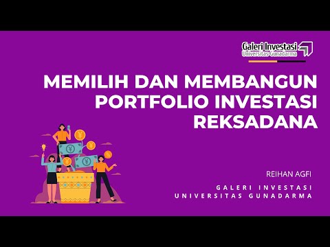Memilih dan Membangun Portofolio Investasi Reksadana | Galeri Investasi Universitas Gunadarma