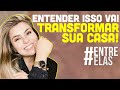 SERVIR: A chave para TRANSFORMAR SUA CASA | #entreelas com Val Gonçalves