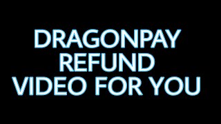 DRAGONPAY REFUND FIX IT AS SOON AS POSSIBLE I'LL TEACH YOU BASE ON MY EXPERIENCE.