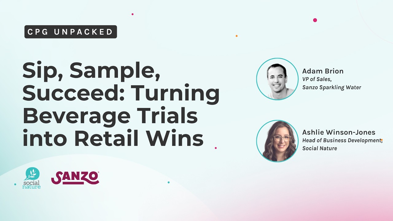 CPG Unpacked | Sip, Sample, Succeed: Turning Beverage Trials into Retail Wins