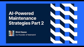 AI-Powered Maintenance Strategies Part 2 | MaintainX Masterclass