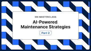 AI-Powered Maintenance Strategies Part 2 | MaintainX Masterclass