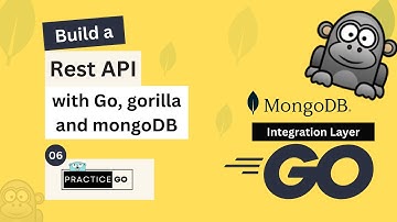 Build a REST API with Golang, Gorilla Mux & MongoDB | Ch 6 | Integration Layer