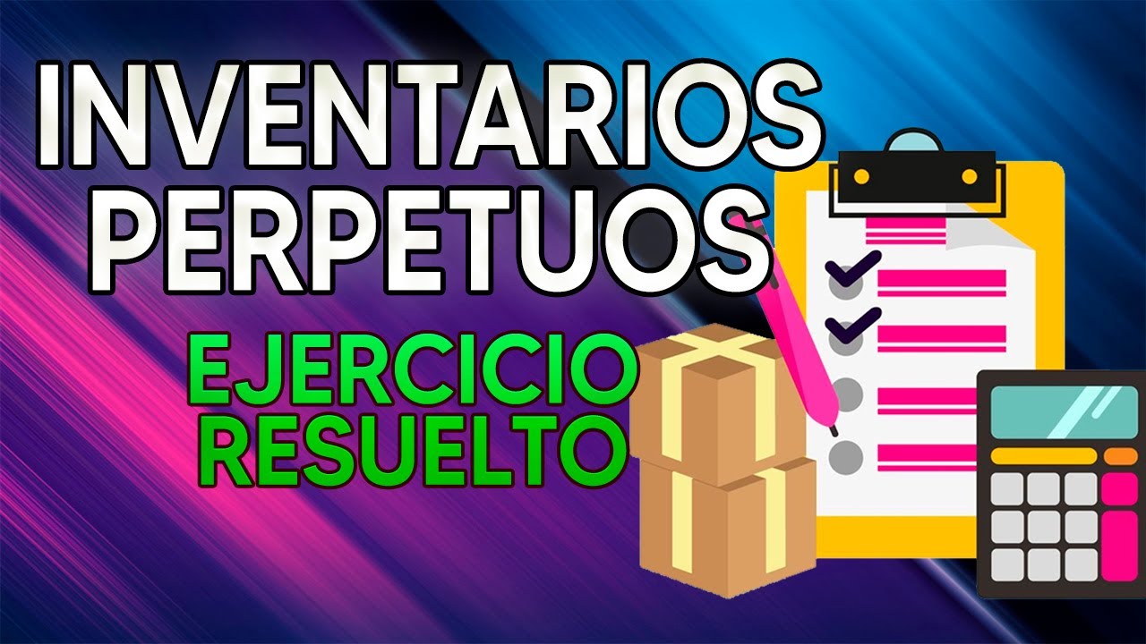 📝PROCEDIMIENTO de INVENTARIOS PERPETUOS | Cuentas, Asientos y Ajustes