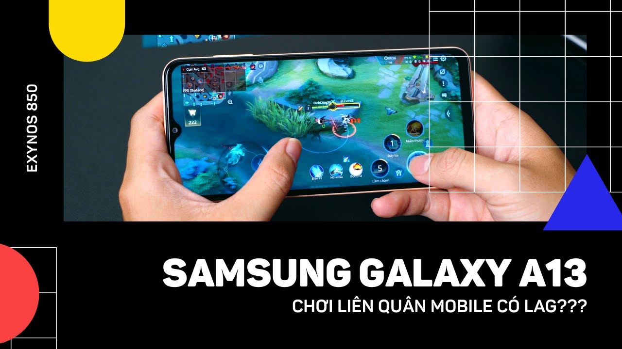 Test game Galaxy A13: Exynos 850 chơi Liên Quân Mobile có lag không?