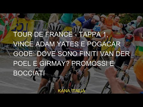 Video: Adam Yates prende una maglia gialla a sorpresa al Tour de France