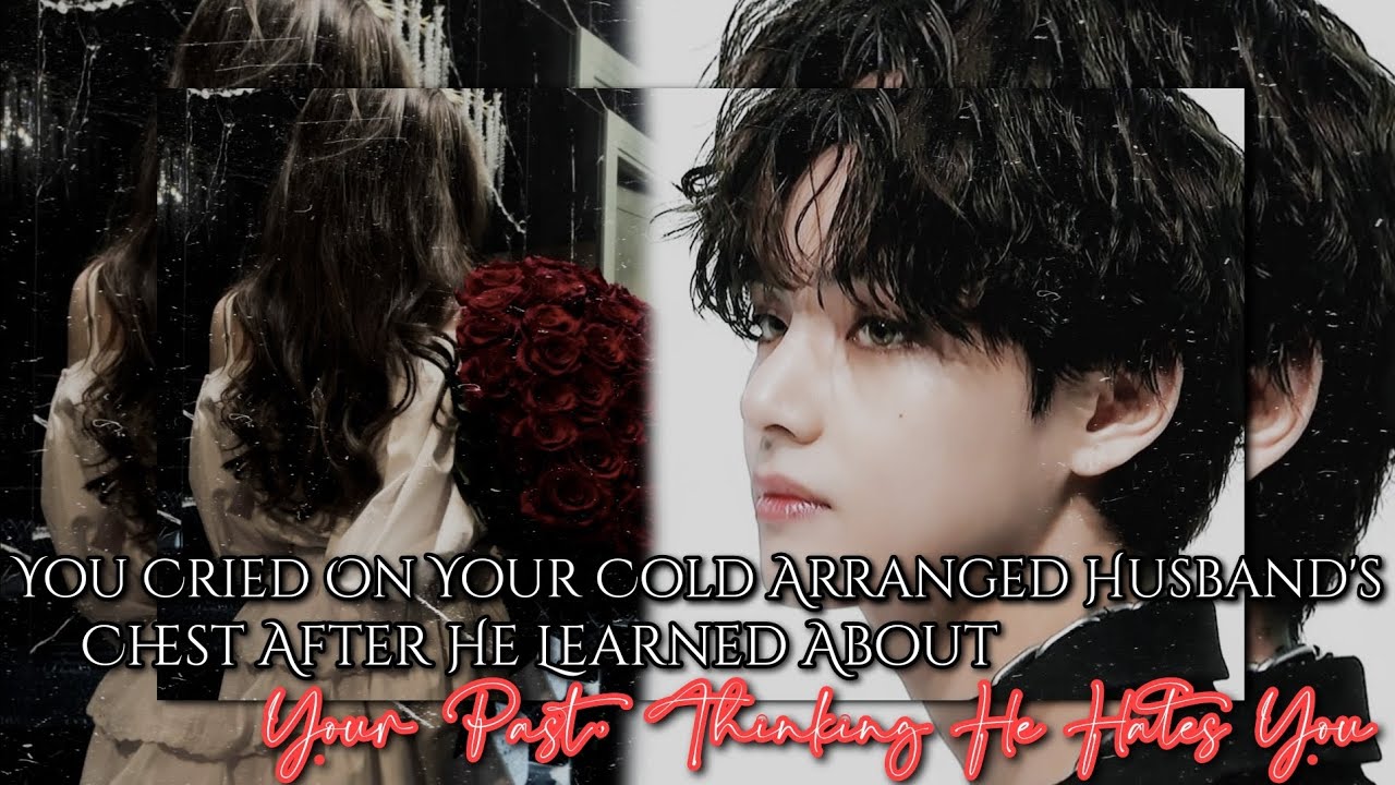 𝐘𝐨𝐮 𝐂𝐫𝐢𝐞𝐝 𝐎𝐧 𝐘𝐨𝐮𝐫 𝐂𝐨𝐥𝐝 𝐀𝐫𝐫𝐚𝐧𝐠𝐞𝐝 𝐇𝐮𝐬𝐛𝐚𝐧𝐝'𝐬 𝐂𝐡𝐞𝐬𝐭 𝐀𝐟𝐭𝐞𝐫 𝐇𝐞 𝐋𝐞𝐚𝐫𝐧𝐞𝐝 𝐀𝐛𝐨𝐮𝐭 𝐘𝐨𝐮𝐫 𝐏𝐚𝐬𝐭 — || 𝐊𝐓𝐇 𝐎𝐍𝐄𝐒𝐇𝐎𝐓