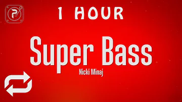 [1 HOUR 🕐 ] Nicki Minaj - Super Bass (Lyrics)