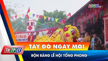 Rộn ràng Lễ hội Tống phong | Cần Thơ TV