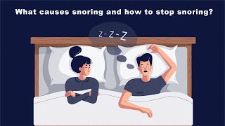 What causes snoring and how to stop snoring ?