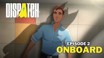 Dispatch Episode 2: Onboard | Gameplay Walkthrough [4K] - No commentary (100% Call Success)