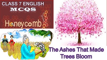 THE ASHES THAT MAKE TREES BLOOM MCQs | CLASS 7 ENGLISH NCERT | HONEYCOMB