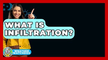 What Is Infiltration? - Weather Watchdog
